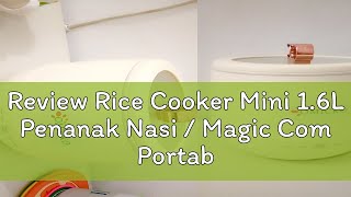 Review Rice Cooker Mini 1.6L Penanak Nasi / Magic Com Portable⭐ Mrlion ⭐