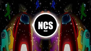 Among us Theme song NCS HINDI - Nocopyright songs-NCS Bass Boosted