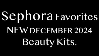 SEPHORA FAVORITES (US)  NEW December 2024 BEAUTY KITS. AVAILABLE NOW. FULL-SPOILERS.