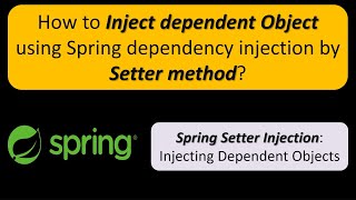 How to Inject dependent Object using Spring dependency injection by Setter method?