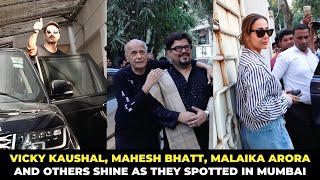 Vicky Kaushal, Mahesh Bhatt, Malaika Arora and others shine as they spotted in Mumbai | Koimoi