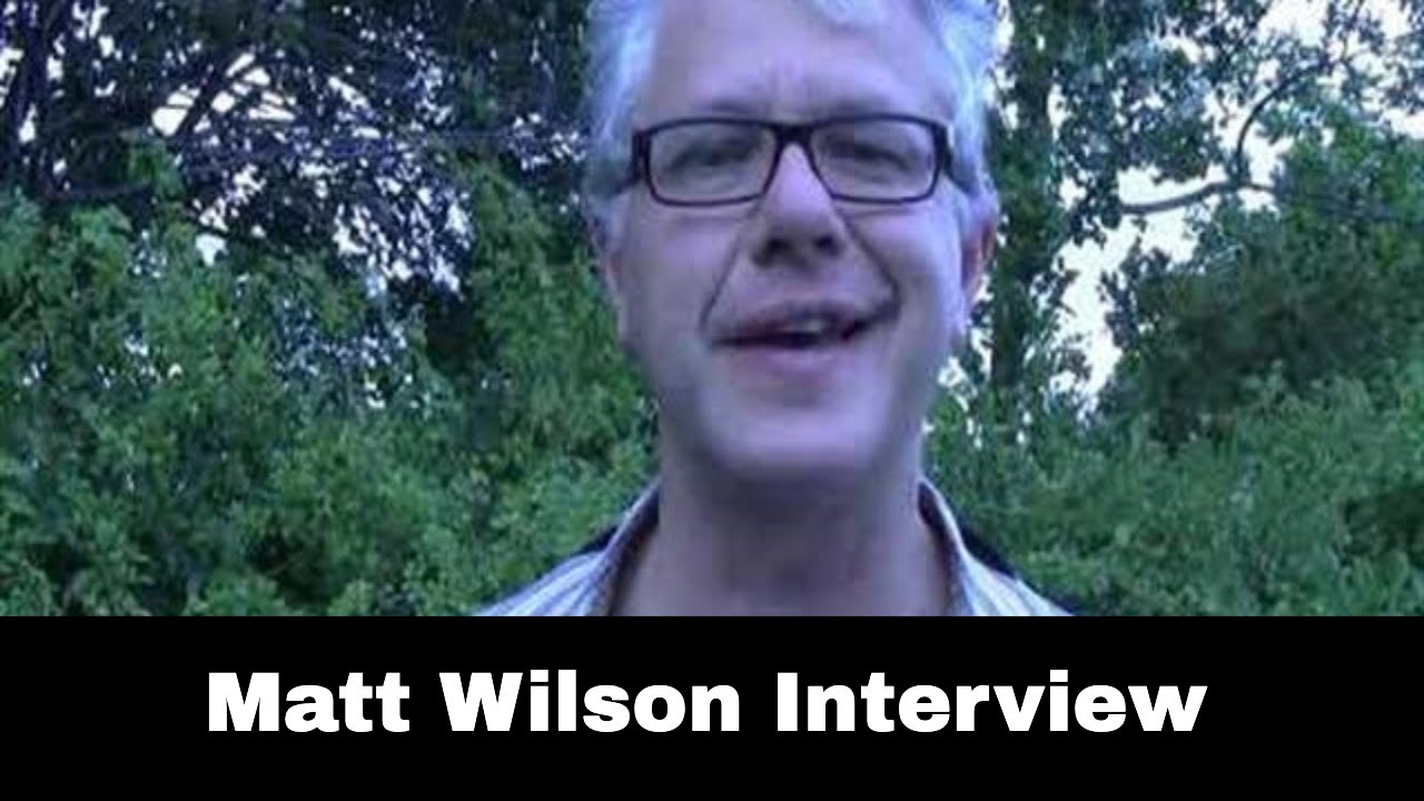 Matt Wilson Interview Youtube