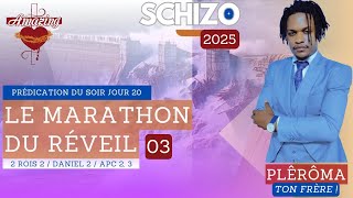 SCHIZO 2025 – Prédication Jour 20_Le Marathon Du Réveil 03, Avec Plêrôma – Ton Frère !