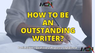 HOW TO BE AN OUTSTANDING WRITER?