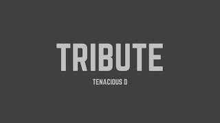 Tenacious D - Tribute (Lyrics)