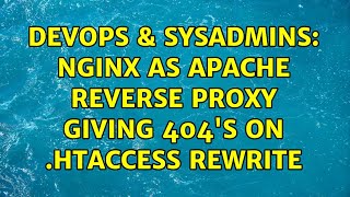 DevOps & SysAdmins: Nginx as apache reverse proxy giving 404's on .htaccess rewrite (2 Solutions!!)