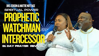 Spiritual Power: Prophetic Watchman Apostles Edison \u0026 Mattie Nottage || 31 Day Prayer Revival