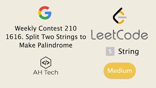 LeetCode 1616. Split Two Strings to Make Palindrome | Google Interview Question | Python