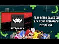 Play Retro Games On PS4 Using RetroArch PS2 on PS4