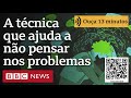 a técnica cognitiva que ajuda a não pensar demais nos problemas ouça 13 minutos