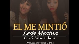 El Me Mintió - Ledy Medina  (Cover Salsa)