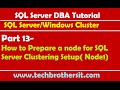 SQL Server DBA Tutorial 13- How to Prepare a node for SQL Server Clustering Setup( Node1)