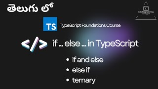 If else condition in TypeScript | Ternary operator in TypeScript | TypeScript Course in Telugu