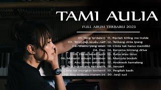 Tami Aulia - Full Album Terbaru 2023 || Tami Aulia Sampul || Album Tami Aulia