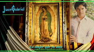 Juan Gabriel  "La Mujer Que Yo Amo" Dedicada a la Virgen de Guadalupe.........