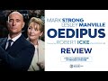 Oedipus with Mark Strong and Lesley Manville - review