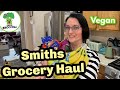 Smiths Grocery Haul | Vegan