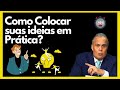 COMO COLOCAR SUAS IDEIAS EM PRÁTICA?  DETALHES QUE FAZEM TODA A DIFERENÇA  (DR LAIR RIBEIRO)