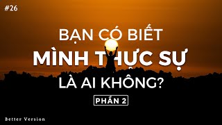 Hiểu rõ bản thân, làm chủ được cuộc đời (PHẦN 2) | Sách Vì sao Đạo Phật giàu chân lý