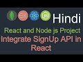 React and node JS project in Hindi #11 Integrate SignUp API in React