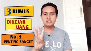 3 RUMUS DIKEJAR-KEJAR UANG