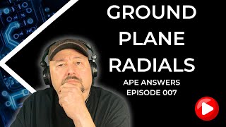 Ape Answers 007: Ground Plane Radials