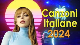 Musica Estate 2024 Mix - Le Migliori Canzoni Italiane 2024 - SANREMO 2024 - Musica Italiana 2024