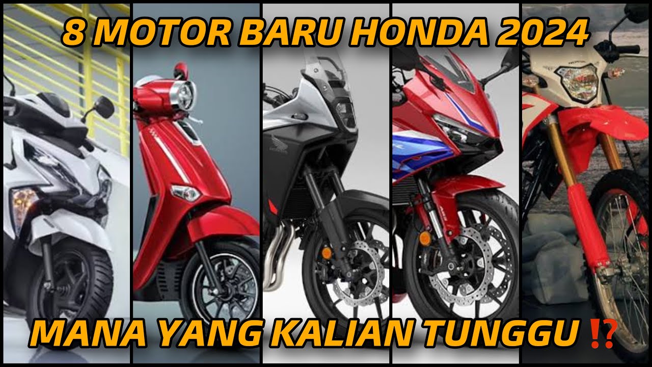 8 MOTOR BARU HONDA YANG AKAN RILIS DI 2024 | MANA YANG PALING KALIAN ...