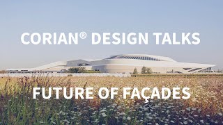 Corian® Design talks future of façades with zaha hadid architects, M3 architectes \u0026 STARH