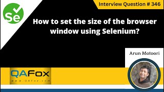 How to set the size of browser window using Selenium (Selenium Interview Question #346)