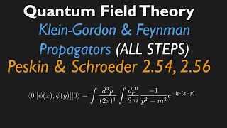 Klein-Gordon and Feynman Propagators,Time Ordering (Peskin & Schroeders Eq. 2.54 and 2.56 EXPLAINED)