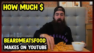 This Is How much money BeardMeatsFood Food makes on YouTube 2024.