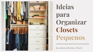 Closets Pequenos e Organizados: 4 Ideias para Otimizar o seu Espaço