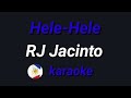 Hele-Hele (RJ Jacinto) karaoke