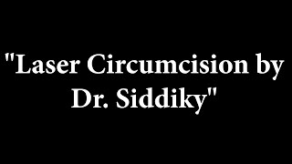 "Laser Circumcision by Dr. Siddiky" Bangladesh