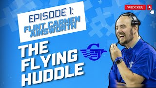 The Flying G Huddle Episode 1: Flint Carman Ainsworth