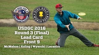 USDGC 2016 Final Round Lead Card Front 9 (McMahon, Koling, Wysocki, Locastro)