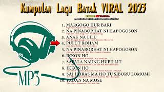 Download Mp3 MARGOGO IJUR BARI, NAPINABORHAT NI HAPOGOSON dan Kumpulan lagu batak viral 2023