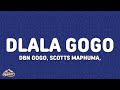 DBN Gogo, Scotts Maphuma, Tycoon & CowBoii - DLALA GOGO