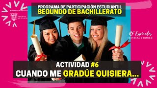 Cómo hacer la ACTIVIDAD 6 CUANDO ME GRADÚE QUISIERA... del PPE | SEGUNDO de BGU 2021