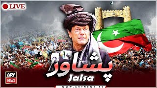 🔴 LIVE | PTI Jalsa in Peshawar- Imran Khan latest Speech today | ARY News |