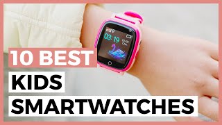 Best Smartwatches for Kids in 2024 - How to find a great Smartwatch for your Children?