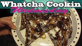 Whatcha Cookin Wednesday | French Toast