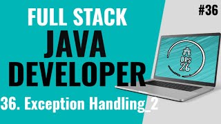 Java Full Stack Developer Course for Beginners | Exception Handling_2 | Basic to Advance| DRS-26 #36