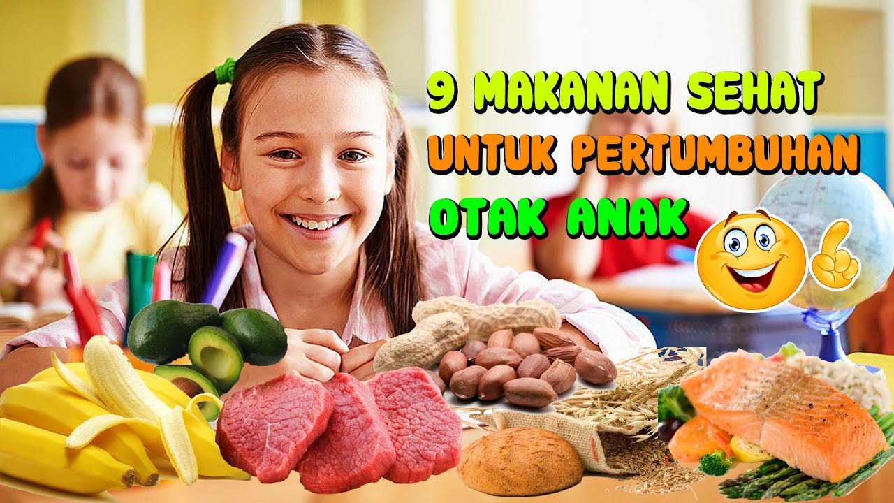 9 MAKANAN YANG SEHAT UNTUK PERTUMBUHAN OTAK ANAK 👍 - YouTube