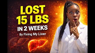 I Fixed My Liver and Lost 15 Pounds in 2 Weeks (Here's How)