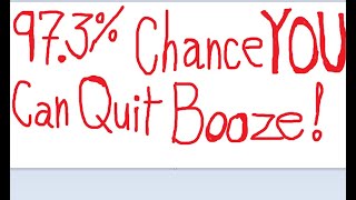 97 3% Chance YOU can quit  Alcohol!!! #booze #alcohol #quit