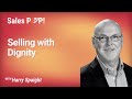 Selling with Dignity  with Harry Spaight