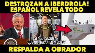 ESPAÑOL SUELTAN LA SOPA! DESTROZA A IBERDROLA Y RESPALDA A AMLO EN PAUSA CON ESPAÑA. INCREÍBLE!