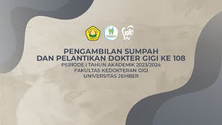 Pengambilan Sumpah Profesi Dan Pelantikan Dokter Gigi Baru  Ke-108 Periode I TA. 2023/2024